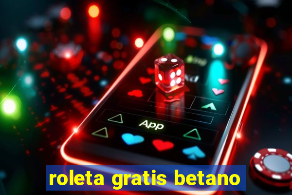 roleta gratis betano